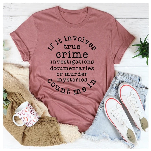 True Crime Enthusiast T-Shirt - Count Me In