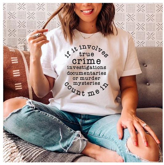 True Crime Enthusiast T-Shirt - Count Me In